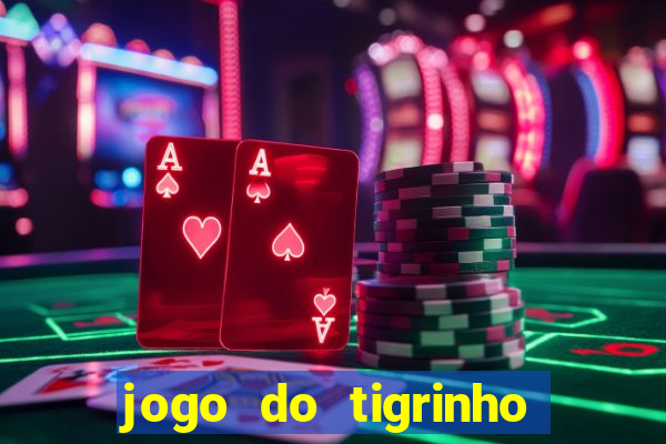 jogo do tigrinho deposito minimo 5 reais